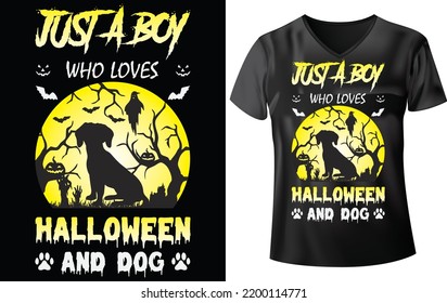 HALLOWEEN DOG T-SHIRT DESIGN, JUST A BOY WHO LOVES HALLOWEEN AND DOG