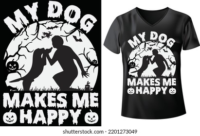 Halloween dog t-shirt design, My dog makes me happy
