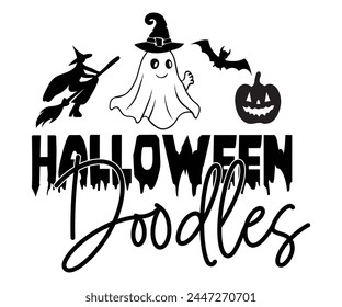Halloween Doodles,Halloween Svg,Typography,Halloween Quotes,Witches Svg,Halloween Party,Halloween Costume,Halloween Gift,Funny Halloween,Spooky Svg,Funny T shirt,Ghost Svg,Cut file svg