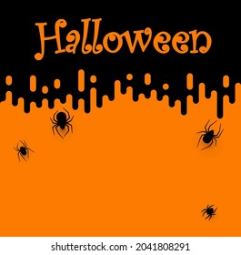 Halloween dripping drops background with spiders. Space for text. Vector holiday illustration.