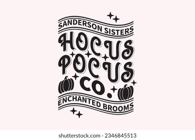 Halloween EPS Sanderson Sisters Hocus EPS Design. Halloween shirt print template, T-Shirt, Graphic Design, Mugs, Bags, Backgrounds, Stickers