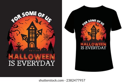 Halloween is Everyday t shirt design