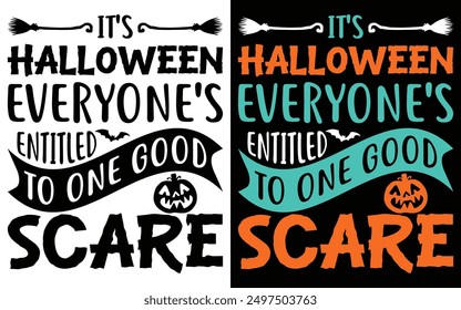 It's Halloween; everyone's entitled to one good scare typography T-shirt Design, Halloween typography T-shirt,
Happy Halloween t-shirt design template