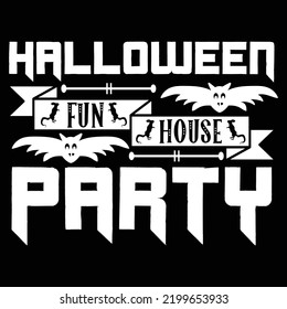 Halloween fun house party Happy Halloween shirt print template, Pumpkin Fall Witches Halloween Costume shirt design