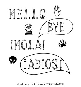 Halloween funny scary lettering phrase hello hola bye adios icons made of bones sticks. Skull werewolf footprint witch hand fortune glass ball silhouette. Vector hand drawn illustration