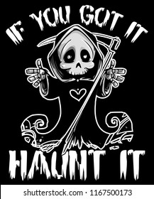 Halloween Ghost Shirt If You Got It Haunt It Tshirt Vector Graphic Design