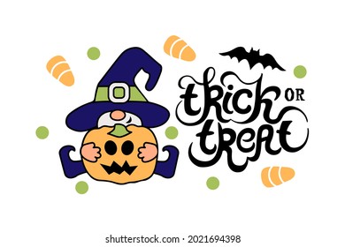 Halloween gnome, baby witch with Halloween pumpkin on white background. Handwriting lettering Trick or Treat. Vector illustration.
