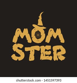 Halloween graphic print for t shirt, costumes and decorations. Typography logo design with quote - Momster with witch hat for moms. Holiday emblem. Stock vector