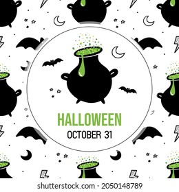Halloween greeting card, illustration with witch cauldron, bats and symbols and seamless pattern background. October 31.
