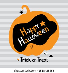 Halloween greeting card in vector. Illustration of a pumpkin with hand drawn text happy Halloween and trick or treat. Design illustration for greeting card, poster, banner, sticker. 