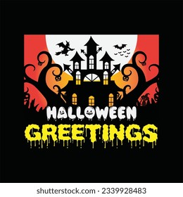 Halloween greetings 6 t-shirt design. Here You Can find and Buy t-Shirt Design. Digital Files for yourself, friends and family, or anyone who supports your Special Day and Occasions.