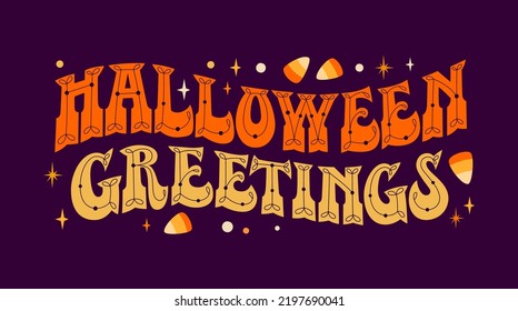 Halloween greetings - bright modern typography qoute design for October festive events purposes. Vector lettering illustration. Colorful pupmpkin orange phrase for dark backgrounds. 