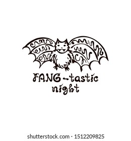 Halloween handdrawn bat with handwritten phrase isolated on white background. Inscription: FANG-tastic night