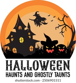 Halloween haunts and ghostly taunts-Halloween t-shirt design,with Calligraphy Graphic Design and Typography hand-written vector,sign calligraphy graphic desig eps 10