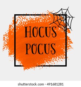 Halloween Hocus Pocus sign text over brush paint abstract background vector illustration. Halloween poster, invitation or banner.