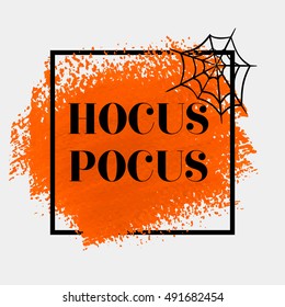 Halloween 'Hocus Pocus' sign text over abstract brush paint background vector illustration. Halloween poster, invitation or banner.