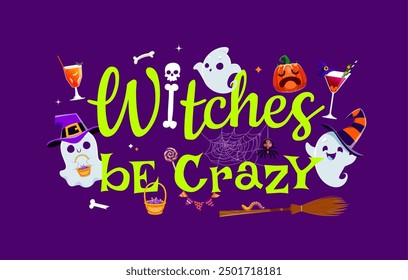 Cita de vacaciones de Halloween, Witches Be Crazy con personajes fantasmas, Vector de dibujos animados. Cita de truco o trato de Halloween con calabaza, fantasmas divertidos en sombrero de bruja y escoba, dulces de caramelo y telaraña