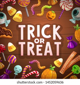 Halloween holiday trick or treat candies and sweets vector card on wooden background. Pumpkin cakes, lollipops and chocolate cookies, jellies in shape of skull, bat and eyeball, worm and ghost