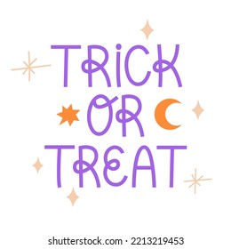 Halloween illustration with lettering quote trick or treat, stars and moon. Vector flat illustration on isolated background. 