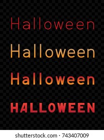 Halloween inscription. Greeting card text on dark transparent background. Vector illustration