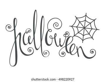 Halloween inscription with spider web on white background. Isolated calligraphy lettering for greeting card, festive invitation, template, banner, postcard, poster, advertisement. Vector illustration.