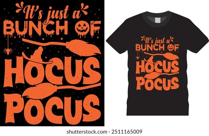 Halloween just a bunch of hocus pocus t-shirt design. Halloween T-shirt Pumpkin Patch Cutie, Scary Halloween T-shirt design EPS file. Scary halloween 2024 t-shirt design ready for any print item.