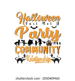 Halloween Just Not party t shirt. t shirt template