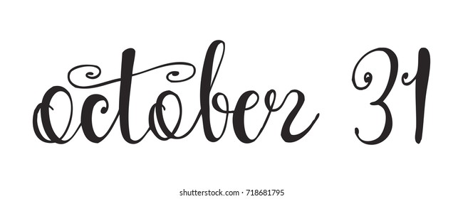 Halloween label with Hand drawn quote "October 31" lettering. Holiday poster