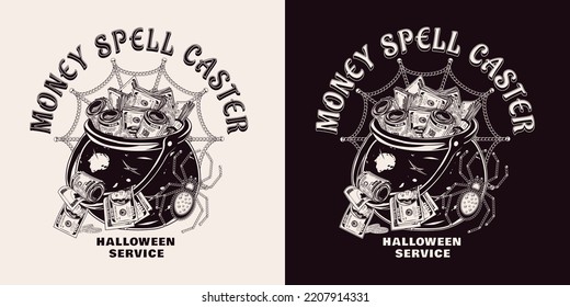 Halloween label with text Spell caster, pot full of cash money in vintage style 100 US dollar banknotes, one dollar coin Spider and spiderweb made of jewelry chains and beads Monochrome illustration