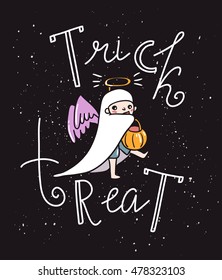 Halloween lettering greeting card - Trick or treat. Vector holiday background. Hand drawn stylish illustration with text and child angel costume.