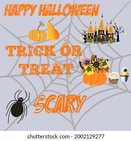 Halloween lettering and items. Trick or Treat, Scary, Happy Halloween. Against the background of a spider web, a spider, pumpkin, pumpkin with flowers, a witch's castle, sweets.