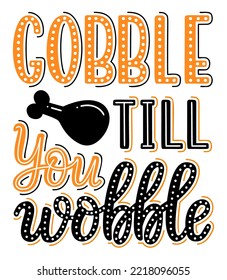 Halloween Lettering Poster With Skull Grilled Turkey Leg. Gobble Till You Wobble Hand Drawn Phrase. EPS 10 Vector Illustration.