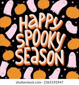 Halloween lettering quote 'Happy Spooky Season' decorated with drawin stars, ghosts and pumpkins for posters, prints, cards, signs, nursery decor, etc. EPS 10