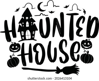 Halloween Lettering Quotes For Printable Poster Mugs Tote Bag Tumbler T Shirt Design Haunted House