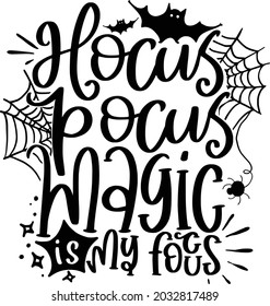Halloween Lettering Quotes Printable Poster Tote Bag Mug T  Shirt Design Spooky Sayings Hocus Pocus Magis Is My Focus