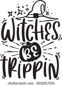 Halloween Lettering Quotes Printable Poster Tote Bag Mug T-Shirt Design Spooky Sayings Witches Be Trippin