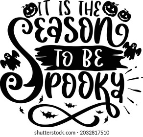 Halloween Lettering Quotes Printable Poster Tote Bag Mug T-Shirt Design Spooky Sayings It Is The Season To Be Spooky