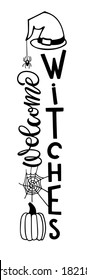 Halloween lettering. Welcome Witches with pumpkin, spider, web. Vertical halloween sign. Front Porch Sign. Black-and-white illustration. For printing, posters, card, T-shirts, drawing, print pattern.