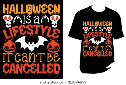 
Halloween is a lifestyle it can't be cancelled Halloween t shirt design