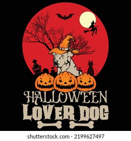 Halloween lover dog Happy Halloween shirt print template, Pumpkin Fall Witches Halloween Costume shirt design