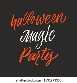 Halloween magic party brushpen hand written poster. Calligraphy vector for greeting card, banner, print, party invitation, t-shirt, social media.