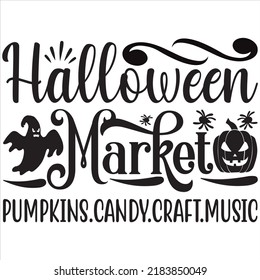 Halloween market pumpkins. candy. craft. music, Svg t-shirt design and vector file.