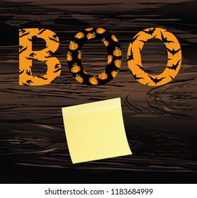Halloween message Boo.  Vector on wooden background. Words for invitations to a party or greeting card.  Witch hat pattern and a bat. Yellow sheet of paper for notes. Sticker.