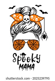 Halloween messy bun. Holiday mom life design with quote: Spooky mama. A woman's head in a bandana with skulls, aviator glasses with cobwebs, a spider and bats. Vector funny mom witch.