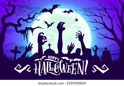 Halloween midnight moon cemetery with zombie hands silhouettes, holiday horror night vector background. Happy Halloween greeting card with spooky dead hands, bats or spiders and tombstones on cemetery