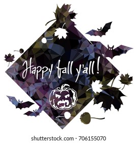 Halloween mosaic label with falling leaves silhouettes and greeting text "Happy fall y'all!". Vector clip art.