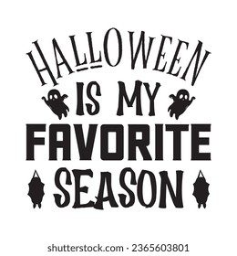Halloween is My Favorite Season T Shirt Design, Vector File 