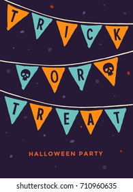 Halloween Night Party. Template greeting card with image of colored flags and with words Trick or treat and skull on dark background.