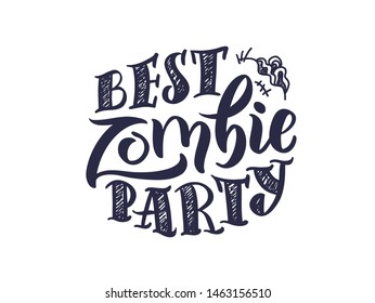 Halloween. October holiday celebration handwritten lettering. Halloween festive decoration, sticker. Best zombie party and adults party calligraphy 