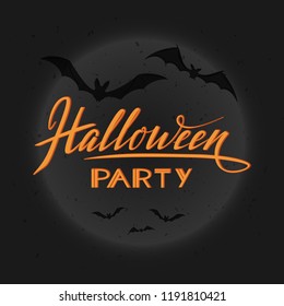 Halloween party hand sketched vector lettering. Black illuminated textured background with bats. Halloween party greetings for banner, invitation, poster, card, postcard. EPS 10